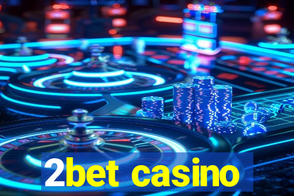 2bet casino